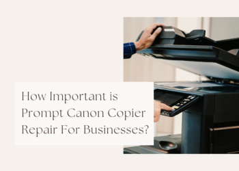 How Important is Prompt Canon Copier Repair For Businesses?