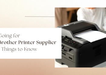 Top Things to Know Before Relying on Brother Printer Supplier